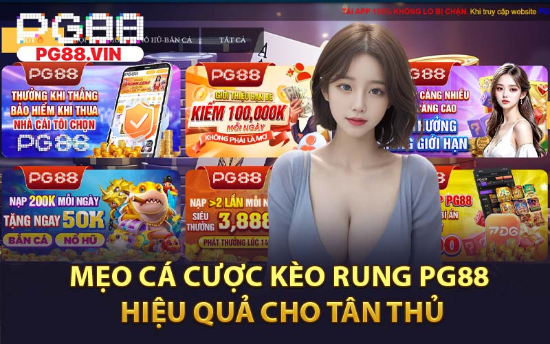 Mẹo Cá Cược Kèo Rung PG88 Hiệu Quả Cho Tân Thủ