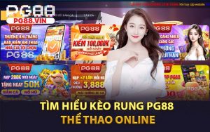 Tìm Hiểu Kèo Rung PG88 Thể Thao Online